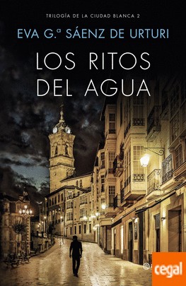 Eva García Sáenz de Urturi: Los ritos del agua (2017, Planeta)