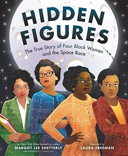 Laura Freeman, Margot Lee Shetterly: Hidden Figures (Paperback, 2019, Scholastic, Inc.)