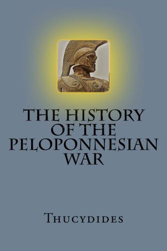 Thucydides: The History of the Peloponnesian War (Paperback, 2017, Createspace Independent Publishing Platform, CreateSpace Independent Publishing Platform)