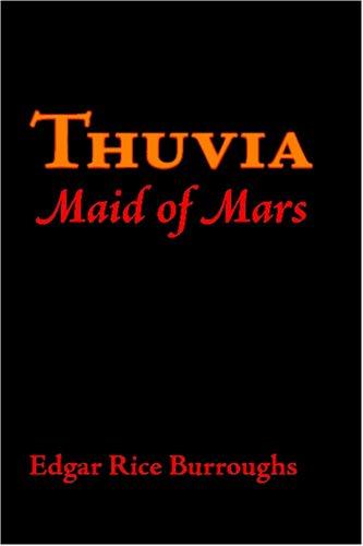 Thuvia, Maid of Mars (Paperback, 2006, Waking Lion Press)