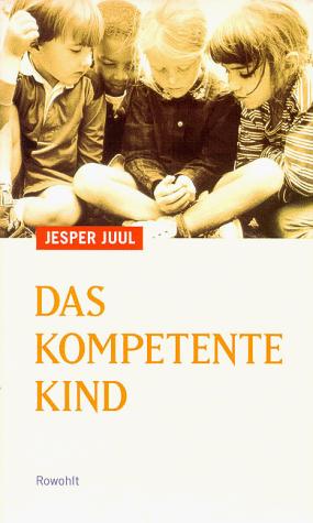 Das kompetente Kind. (Hardcover, German language, 1997, Rowohlt, Reinbek)