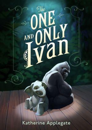 Katherine A. Applegate, Patricia Castelao, Raphaële Eschenbrenner: The One and Only Ivan (2012, HarperCollins)