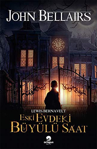 Lewis Bernavelt - Eski Evdeki Büyülü Saat (Paperback, 2018, Octopus Yayinevi)