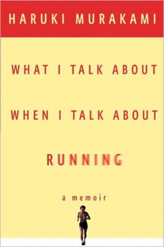 What I Talk About When I Talk About Running (EBook, 2008, Knopf Doubleday Publishing Group)