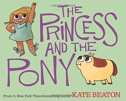 The Princess and the Pony (Hardcover, 2015, Arthur A. Levine Books)