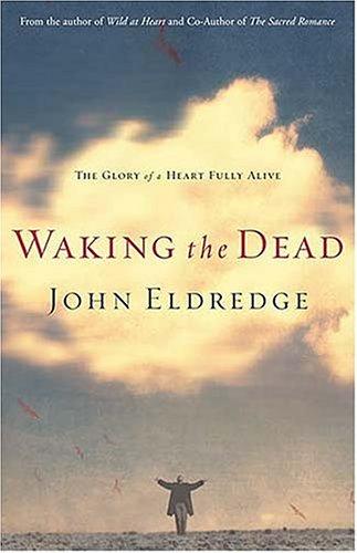 Waking the Dead (Paperback, 2003, Thomas Nelson Inc)