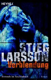 Stieg Larsson: Verblendung (Paperback, German language, 2007, Wilhelm Heyne Verlag)