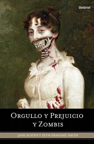 Jane Austen, Katherine Kellgren, Seth Grahame-Smith, Seth Grahame-Smith Jane Austen: Orgullo y prejuicio y zombis (2010, Umbriell)