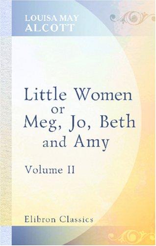 Little Women: or, Meg, Jo, Beth, and Amy (Paperback, 2001, Adamant Media Corporation)
