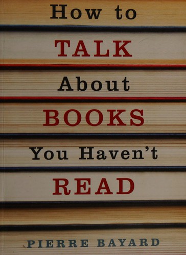 How to talk about books you haven't read (2007, Granta)