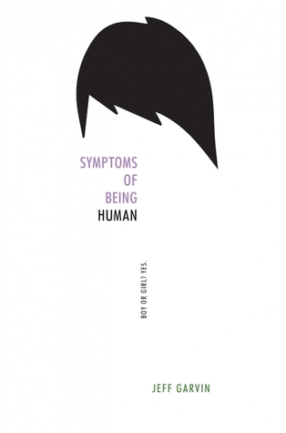 Jeff Garvin: Symptoms of Being Human (Hardcover, 2016, Balzer + Bray)