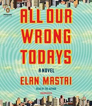 All Our Wrong Todays (AudiobookFormat, 2017, Penguin Audio)