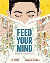 Jen Bryant: Feed your mind : a story of August Wilson (Hardcover, 2019, Abrams Books for Young Readers)