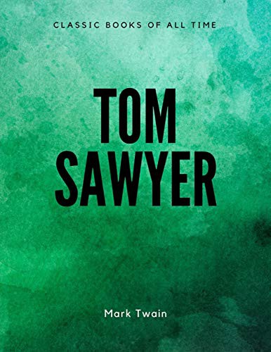 Tom Sawyer (Paperback, 2017, Createspace Independent Publishing Platform, CreateSpace Independent Publishing Platform)