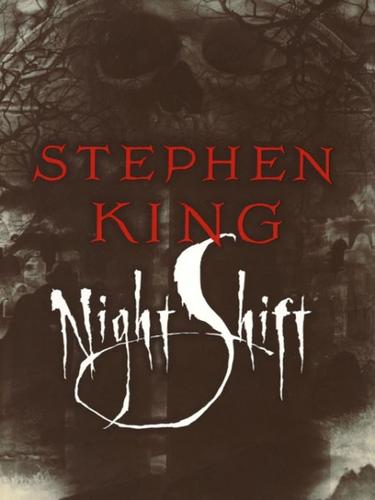 Night Shift (EBook, 2008, Knopf Doubleday Publishing Group)