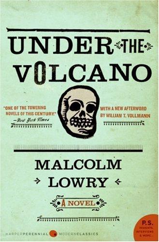 Under the Volcano (Paperback, 2007, Harper Perennial Modern Classics)