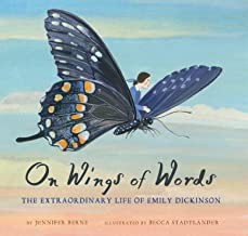 Jennifer Berne: On wings of words : the extraordinary life of Emily Dickinson (Hardcover, 2020, Chronicle Books LLC)