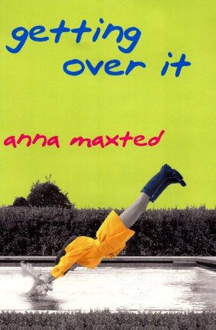 Anna Maxted: Getting over it (2000, ReganBooks)