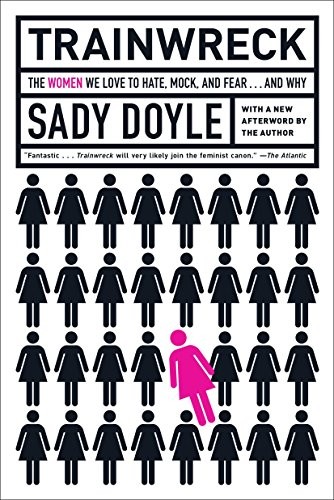 Sady Doyle: Trainwreck (Paperback, 2017, Melville House)