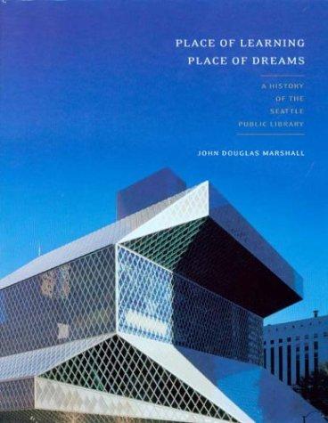 Place of learning, place of dreams (2004, University of Washington Press, In association with the Seattle Public Library Foundation)