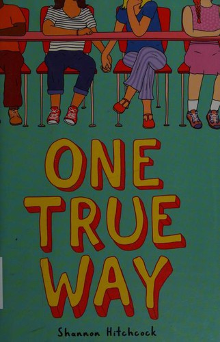 Shannon Hitchcock: One true way (2018, Scholastic, Incorporated)