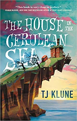 The House in the Cerulean Sea (2020, Tor)