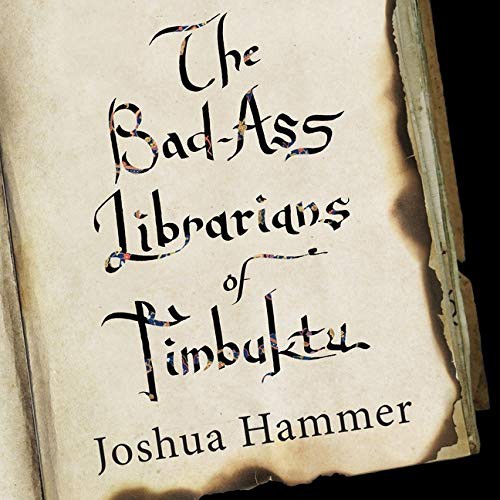The Bad-Ass Librarians of Timbuktu Lib/E (AudiobookFormat, 2016, HighBridge Audio)