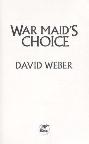 War maid's choice (2012, Baen Books, Distributed by Simon & Schuster)