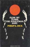 Flow my tears, the policeman said (1974, Doubleday)
