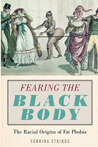 Sabrina Strings: Fearing the Black Body (Paperback, 2019, NYU Press)