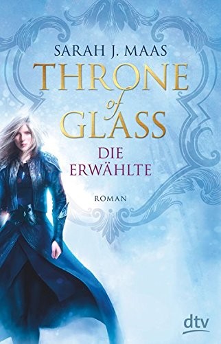 Throne of Glass - Die Erwählte (Hardcover, German language, 2015, dtv Verlagsgesellschaft)