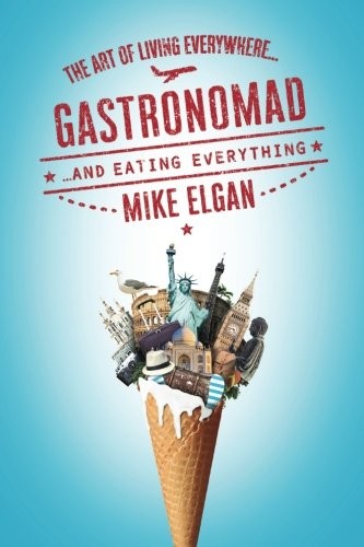 Gastronomad (Paperback, 2017, Elgan Media Inc.)