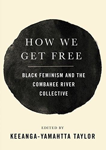 Keeanga-Yamahtta Taylor: How We Get Free (Hardcover, 2012, Haymarket Books)