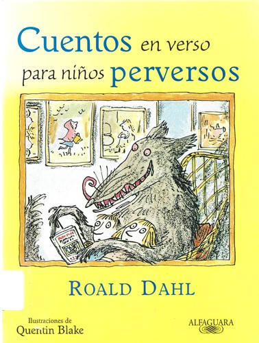 Cuentos en verso para niños perversos (Spanish language, 2004, Alfaguara)