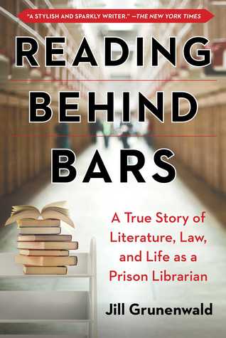 Jill Grunenwald: Reading Behind Bars (2019, Skyhorse Publishing Company, Incorporated)