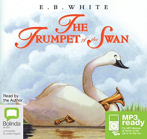 E.B. White: The Trumpet of the Swan (AudiobookFormat, 2015, Bolinda audio)