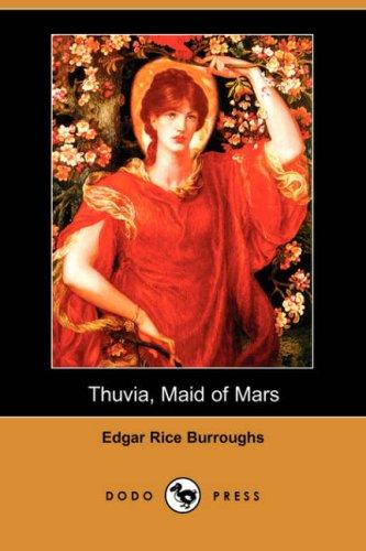 Thuvia, Maid of Mars (Dodo Press) (Paperback, 2007, Dodo Press)