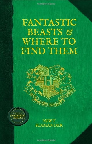 Fantastic Beasts and Where to Find Them (Hardcover, 2012, Bloomsbury Publising Plc)