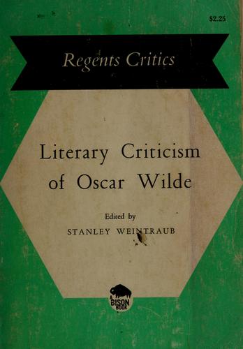 Literary criticism of Oscar Wilde. (1968, University of Nebraska Press)