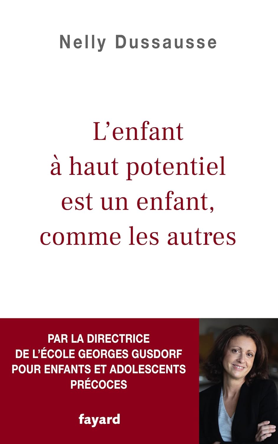 L'enfant à haut potentiel est un enfant, comme les autres (Français language, Fayard)