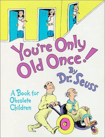 You're Only Old Once! (1999, Tandem Library)