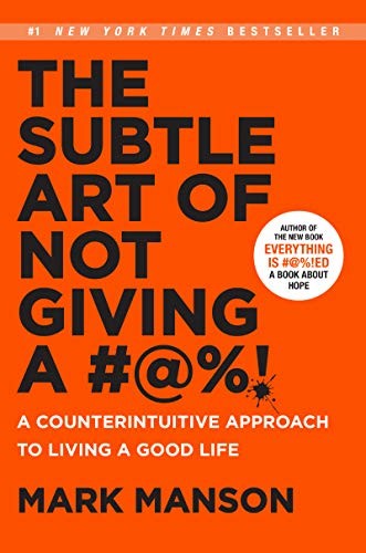 The Subtle Art of Not Giving a #@%! (2018, HarperCollins)