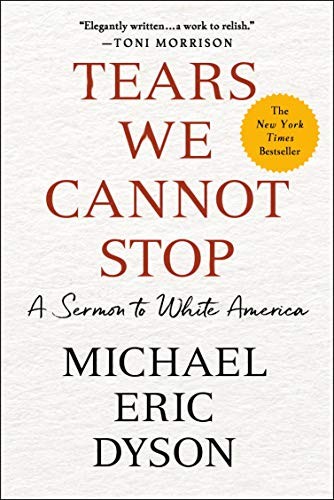 Michael Eric Dyson: Tears We Cannot Stop (Paperback, 2021, St. Martin's Griffin)