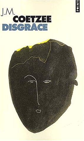 J. M. Coetzee, Catherine Lauga du Plessis: Disgrâce (Paperback, 2002, Seuil)