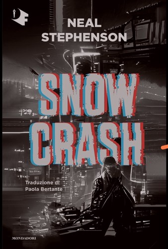 Neal Stephenson: Snow crash (2022, Mondadori)