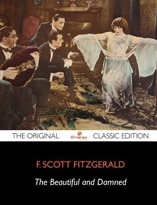 F. Scott Fitzgerald: The Beautiful and Damned  The Original Classic Edition (Tebbo)