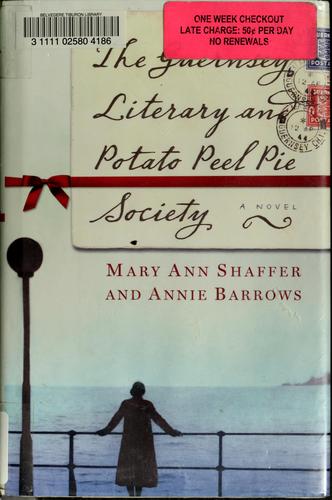 The Guernsey Literary and Potato Peel Pie Society (2008, The Dial Press)