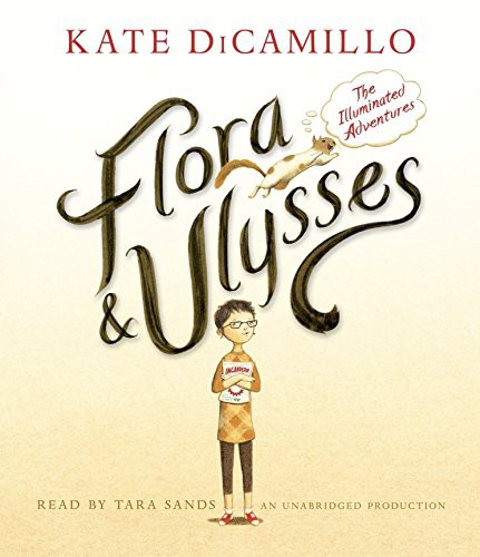 Kate DiCamillo, Tara Sands: Flora and Ulysses (AudiobookFormat, 2013, Listening Library)