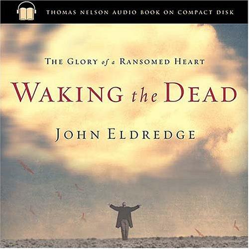 Waking the Dead (AudiobookFormat, 2003, Thomas Nelson)