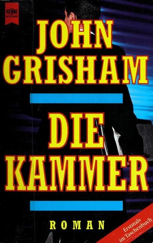 John Grisham: Die Kammer (Paperback, German language, 1998, Wilhelm Heyne)